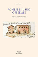 Agnese e il suo ospedale. Siena, XIII-XV SECOLO (2)