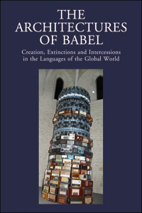 The Architectures of Babel. Creation, Extinctions and Intercessions in the Languages of the Global World. 