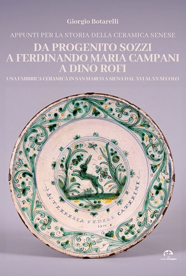 Appunti per la storia della ceramica senese da Progenito Sozzi a Ferdinando Maria Campani a Dino Rofi