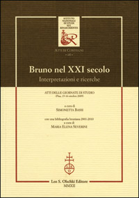 Bruno nel XXI secolo Interpretazioni e ricerche Atti delle giornate di studio (Pisa, 15-16 ottobre 2009)