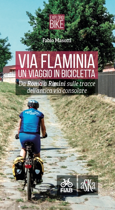 Via Flaminia. Un viaggio in bicicletta