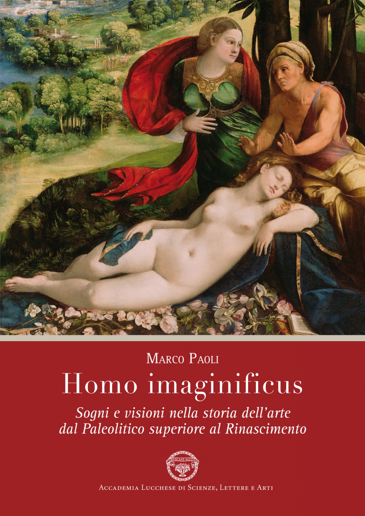 Homo imaginificus. Sogni e visioni nella storia dell'arte dal paleolitico superiore al Rinascimento