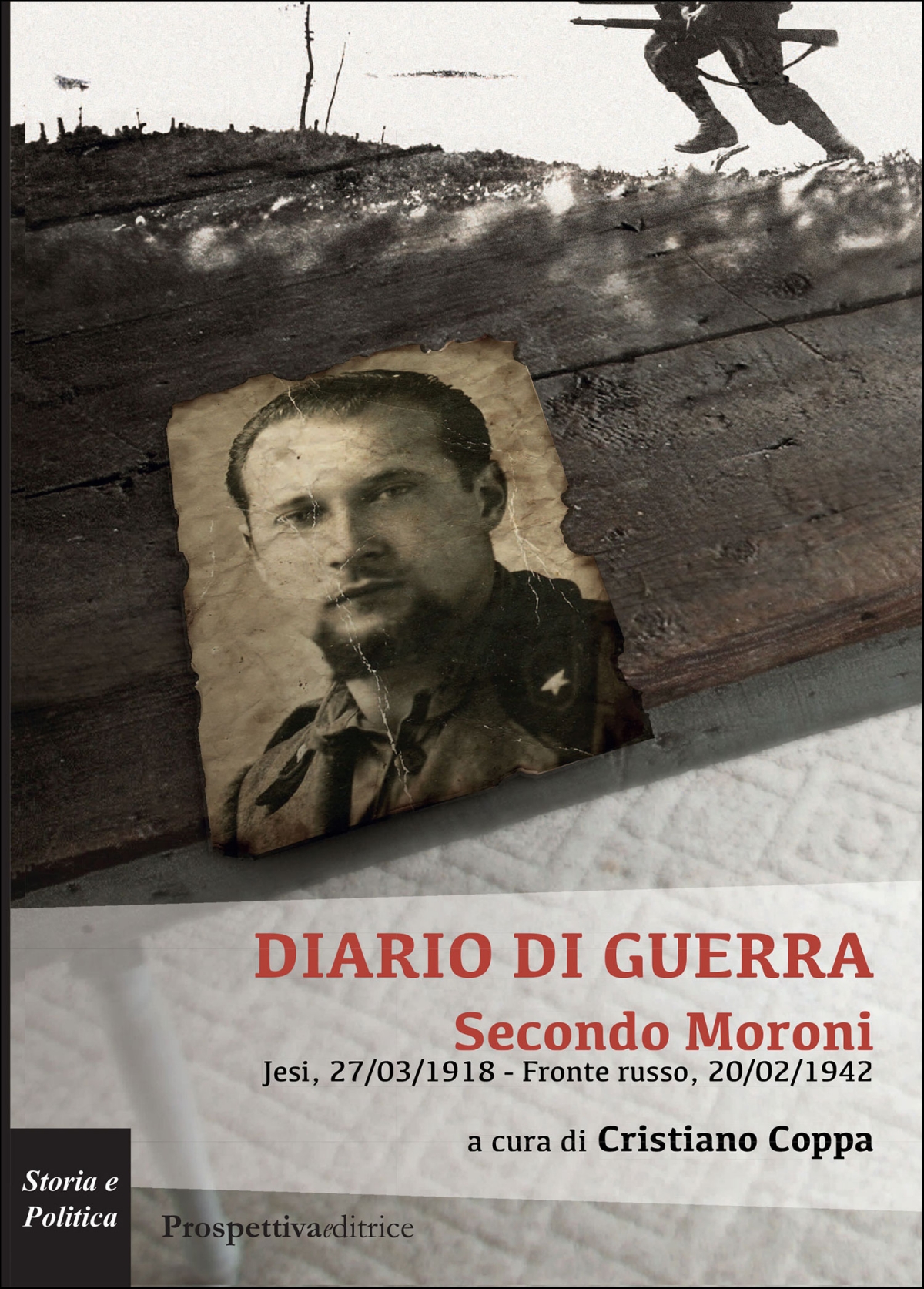 Diario di guerra  Secondo Moroni. Jesi, 27/03/1918 - Fronte russo, 20/02/1942