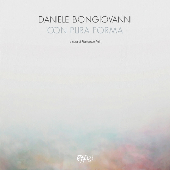 Daniele Bongiovanni. Con pura forma