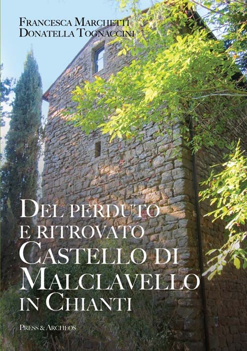 Del perduto e ritrovato castello di Malclavello in Chianti