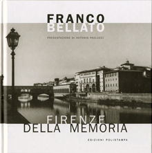 Franco Bellato. Firenze della memoria