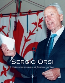 Sergio Orsi. Un’avventura umana di passione sportiva