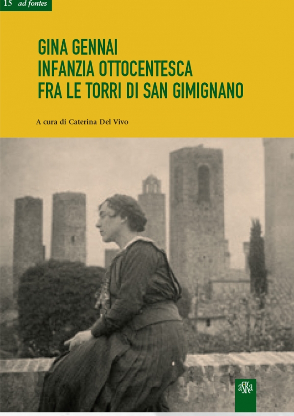Gina Gennai. Infanzia ottocentesca fra le torri di San Gimignano