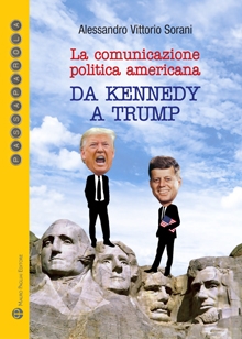 La comunicazione politica americana da Kennedy a Trump