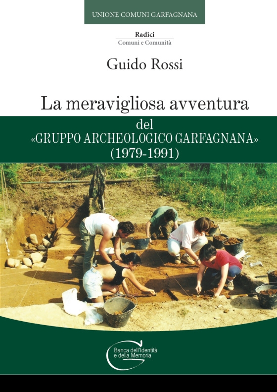 La meravigliosa avventura del «Gruppo Archeologico Garfagnana» (1979-1991)