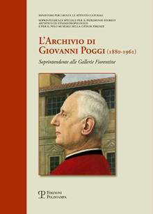 L'Archivio di Giovanni Poggi (1880-1961). Soprintendente alle Gallerie Fiorentine