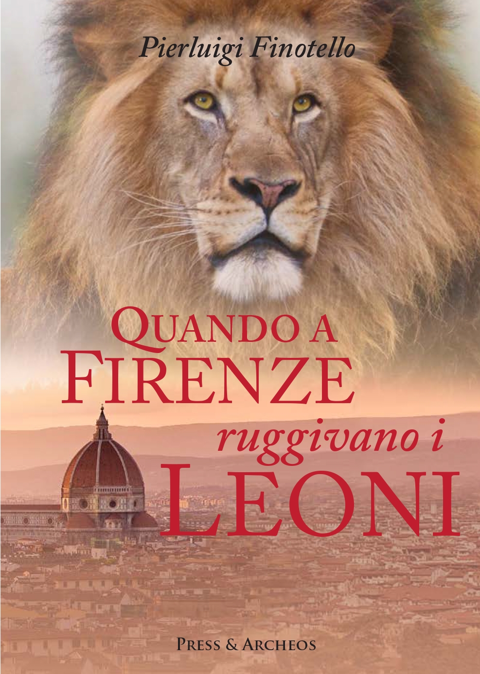 Quando a Firenze ruggivano i leoni