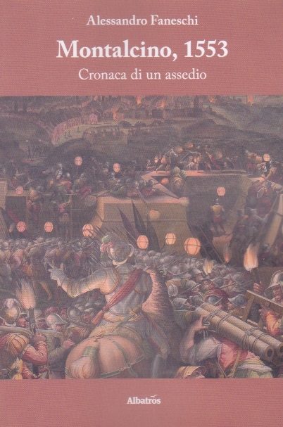 Montalcino, 1553. Cronaca di un assedio