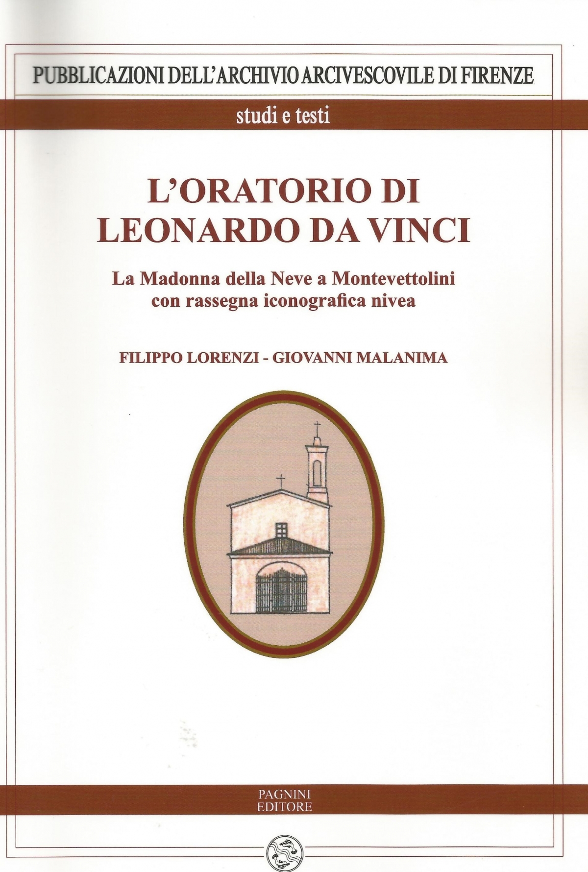 L’Oratorio di Leonardo Da Vinci. La Madonna della Neve a Montevettolini con rassegna iconografica nivea 