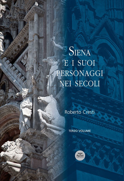 Siena e i suoi personaggi nei secoli  (terzo volume)