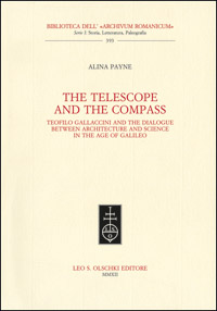 The telescope and the compass. Teofilo Gallaccini and the dialogue between architecture and science in the Age of Galileo