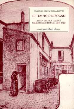 Il tempio del sogno. Teoria e pratica teatrale nel simbolismo francese (1886-1892)