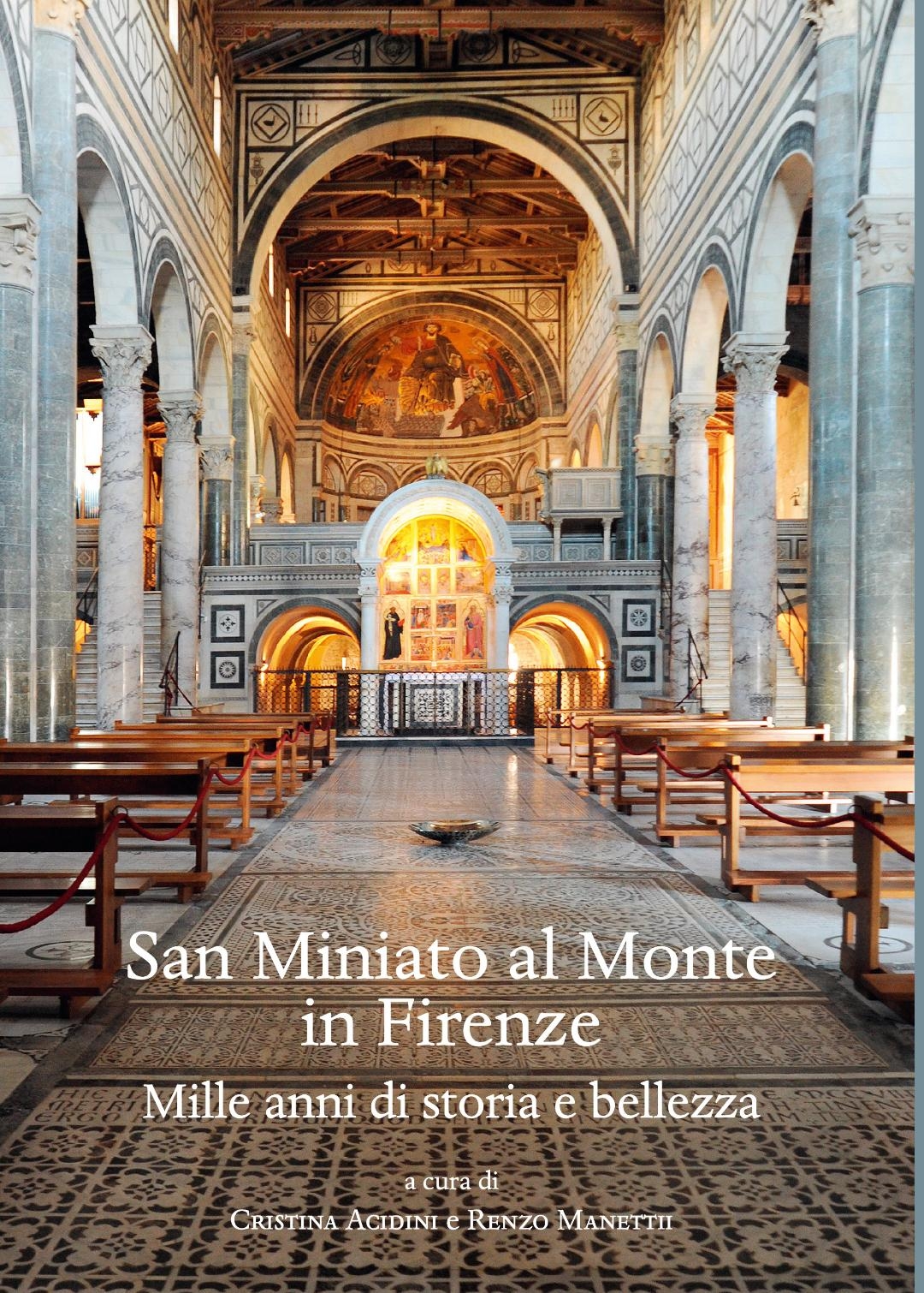 San Miniato al Monte in Firenze. Mille anni di storia e bellezza