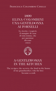 1899. Elina Colombini, una gentildonna ai fornelli / A gentlewoman in the kitchen