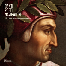 Santi poeti navigatori. Gli Uffizi a Montecatini Terme