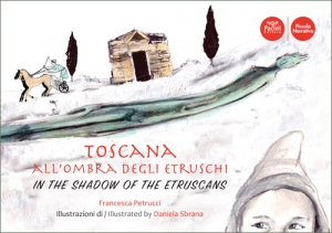 Toscana all’ombra degli Etruschi – In the shadow of the Etruscans