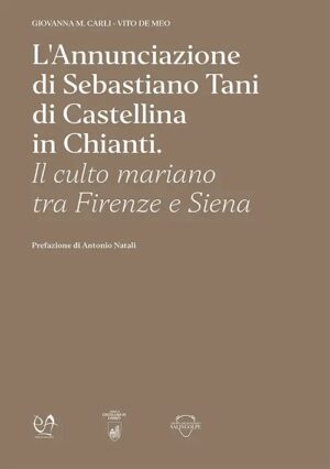 L’Annunciazione di Sebastiano Tani di Castellina in Chianti