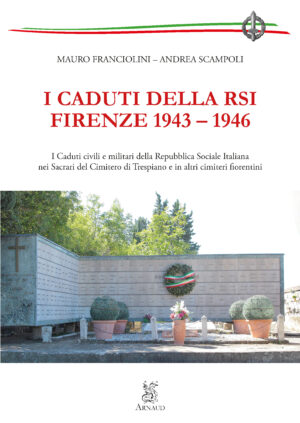 I Caduti della RSI Firenze 1943 - 1946