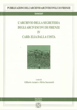 L’archivio della segreteria degli Arcivescovi di Firenze (IV) - card. Elia Dalla Costa
