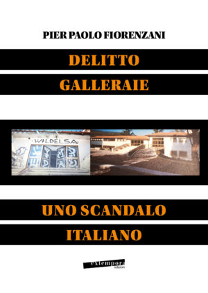 Delitto Galleraie. Uno scandalo italiano