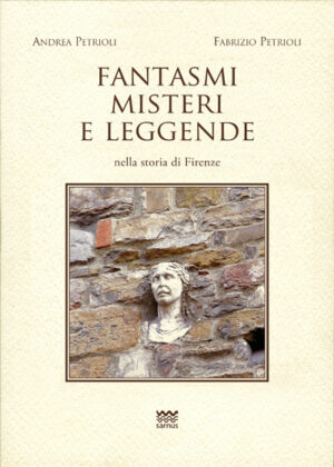 Fantasmi, misteri e leggende nella storia di Firenze