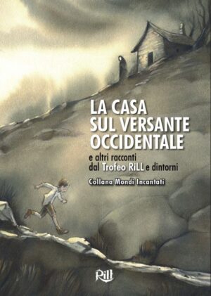 La casa sul versante occidentale e altri racconti dal Trofeo RiLL e dintorni